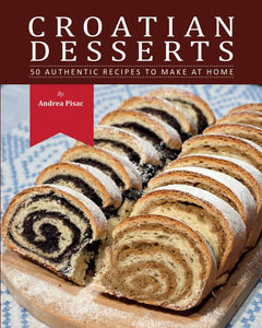 Croatian Desserts cookbook - By Andrea Pisac.